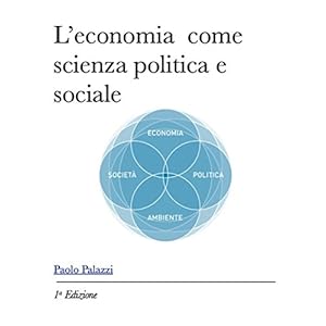 L'economia come scienza sociale e politica