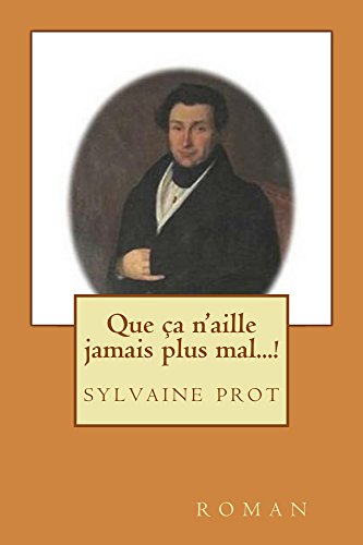 Download Que ça n'aille jamais plus mal...!
