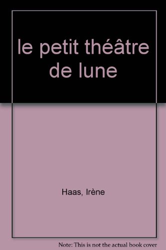 couverture de : Le petit th&eacute;atre de la lune