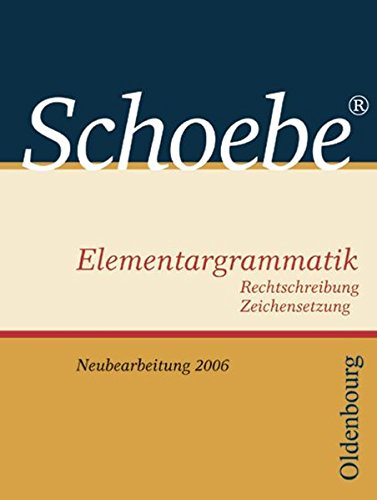 Download Schoebe® Elementargrammatik: Rechtschreibung und Zeichensetzung Download Schoebe® Elementargrammatik: Rechtschreibung und Zeichensetzung
