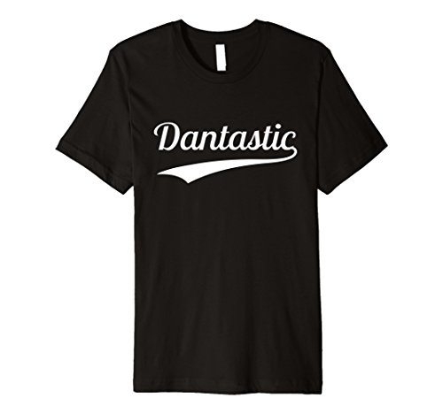 Funny Fantastic First Name ShirtsDan Shirt Funny Daniel Name Birthday Gift Dantastic T-Shirt