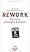 Rework: Business - intelligent & einfach by Jason Fried, David Heinemeier Hansson