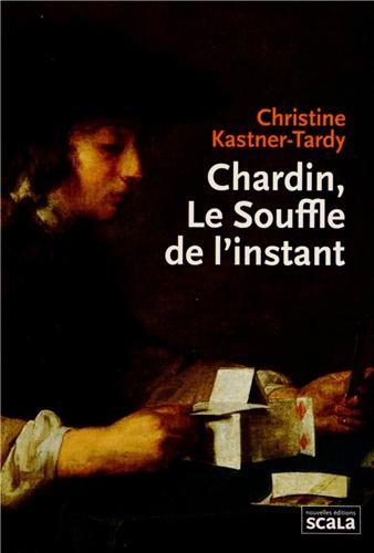 Chardin, le souffle de l'instant Chardin, le souffle de l'instant