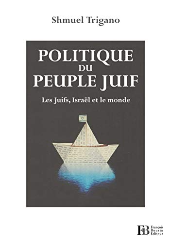 Politique du peuple juif : Les Juifs, Israël et le monde Politique du peuple juif : Les Juifs, Israël et le monde