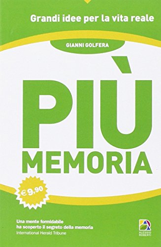 Più memoria. Migliora la tua capacità di apprendere usando il metodo dell'uomo con più memoria al mondo Più memoria. Migliora la tua capacità di apprendere usando il metodo dell'uomo con più memoria al mondo