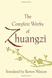The Complete Works of Zhuangzi (Translations from the Asian Classics) by 