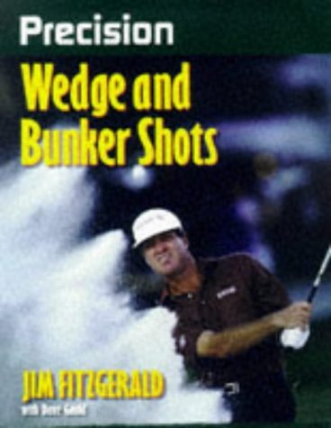 Precision Wedge and Bunker Shots (Precision Golf Series) by David Gould (1998-04-02) gratuit