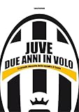 Image de Juve, due anni in volo