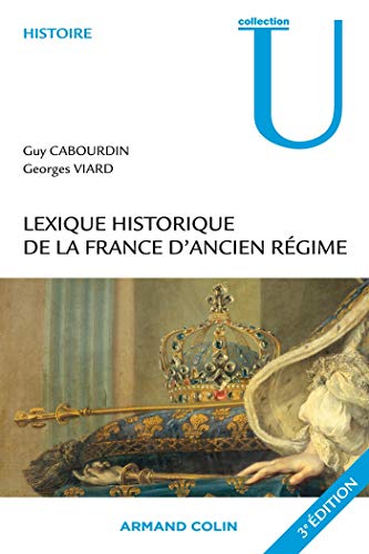 Lexique historique de la France d'Ancien Régime Lexique historique de la France d'Ancien Régime