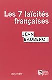 Les sept la&iuml;cit&eacute;s fran&ccedil;aises : Le mod&egrave;le fran&ccedil;ais de la&iuml;cit&eacute; n'existe pas
