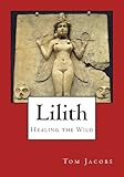 Image de Lilith: Healing the Wild (English Edition)