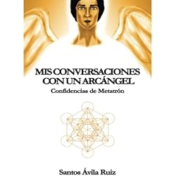 Mis conversaciones con un Arcángel: Confidencias de Metatrón