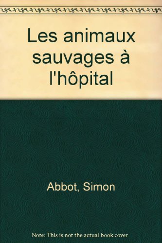 couverture de : Les animaux sauvages &agrave; l'h&ocirc;pital