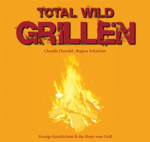 Preisvergleich Produktbild Total wild Grillen