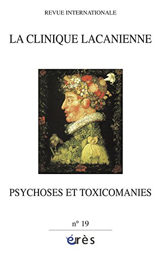 Download La clinique lacanienne, N° 19 : Psychoses et toxicomanies Download La clinique lacanienne, N° 19 : Psychoses et toxicomanies