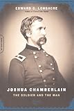Joshua Chamberlain: The Solider And The Man (English Edition) by 