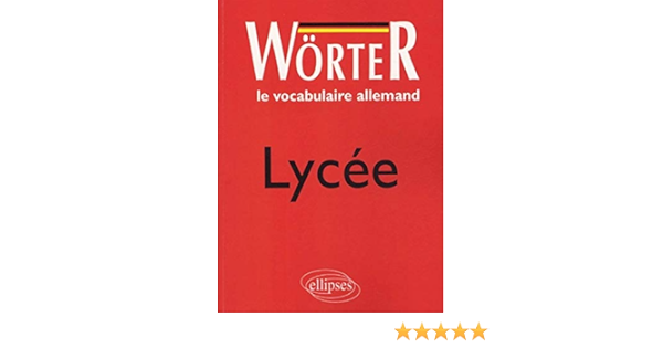 Le Vocabulaire Allemand Lycee Worter Words Amazon De Rouby Francine Fremdsprachige Bucher Le Vocabulaire Allemand Lycee Worter Words Amazon De Rouby Francine Fremdsprachige Bucher