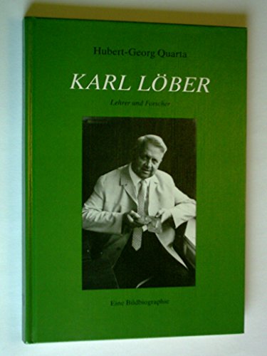 Preisvergleich Produktbild Karl Löber Lehrer und Forscher Eine Bildbiographie