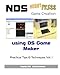 Produktbild NDS Game Creation using DS Game Maker: Practical Tips & Techniques Vol 1