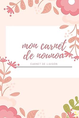 Mon carnet de nounou carnet de liaison: carnet de correspondance I assistante maternelle agenda I agenda bebe nounou I