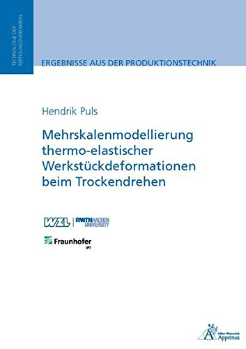Preisvergleich Produktbild Mehrskalenmodellierung thermo-elastischer Werkstückdeformationen beim Trockendrehen