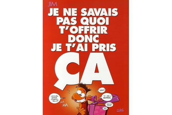 Je ne savais pas quoi t'offrir donc je t'ai pris ça