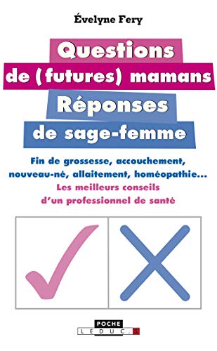 Questions de futures mamans, réponses de sage-femmes Questions de futures mamans, réponses de sage-femmes