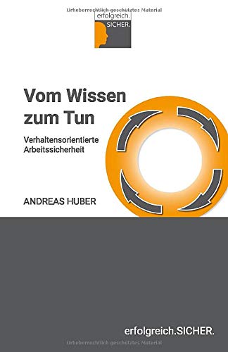 Vom Wissen zum Tun: Verhaltensorientierte Arbeitssicherheit