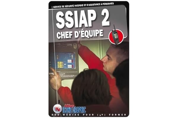 SSIAP 2 Chef d'équipe: Service de Sécurité Incendie et d'Assistance à Personnes