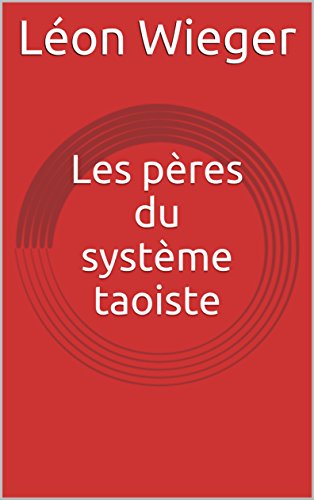 Les pères du système taoiste