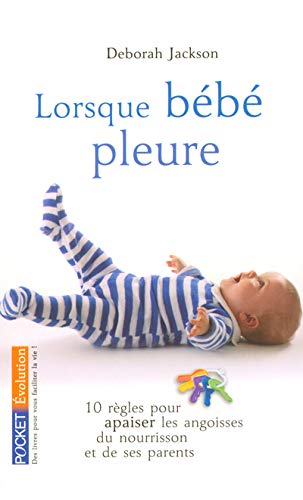 LORSQUE BEBE PLEURE LORSQUE BEBE PLEURE