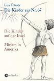 Die Kinder aus Nr. 67: Die Kinder auf der Insel / Mirjam in Amerika by