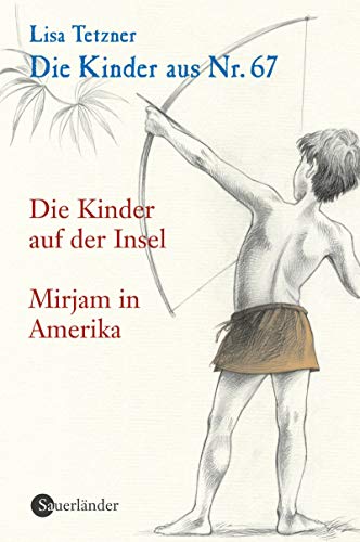 Die Kinder aus Nr. 67: Die Kinder auf der Insel / Mirjam in Amerika