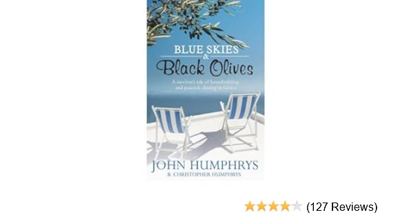 Blue Skies And Black Olives A Survivor S Tale Of Housebuilding