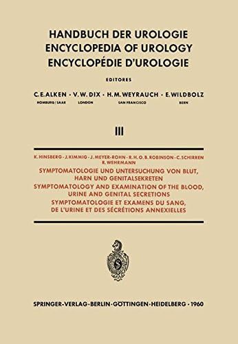 Symptomatologie und Untersuchung von Blut, Harn und Genitalsekreten / Symptomatology and Examination of the Blood, Urine and Genital Secretions: 3 ... of Urology Encyclopedie d'Urologie)