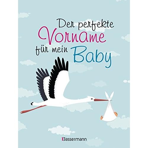 [PDF] Der perfekte Vorname für mein Baby KOSTENLOS HERUNTERLADEN
