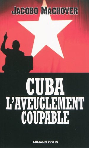 couverture de : Cuba, l'aveuglement coupable