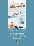 Image de Schülersoldat des Dritten Reiches. Von der Schulbank an die Kanone - aus der Flugzeugkanzel hinter