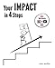Your IMPACT in 4 Steps by 