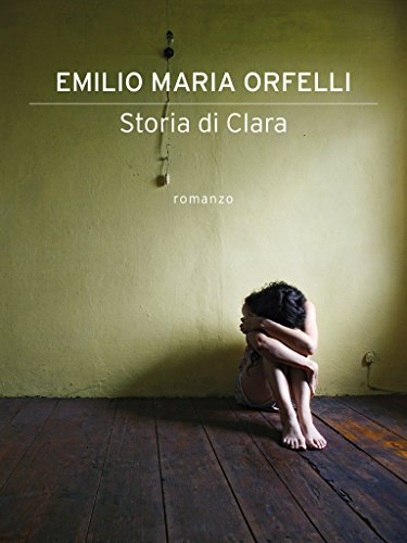 Emilio Maria Orfelli - Storia di Clara (2017)