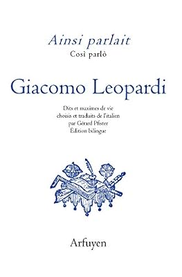 Ainsi parlait Giacomo Leopardi : Dits et maximes de vie