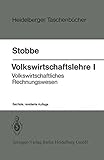 Volkswirtschaftslehre I: Volkswirtschaftliches Rechnungswesen (Heidelberger Taschenbücher (14)) by A. Stobbe