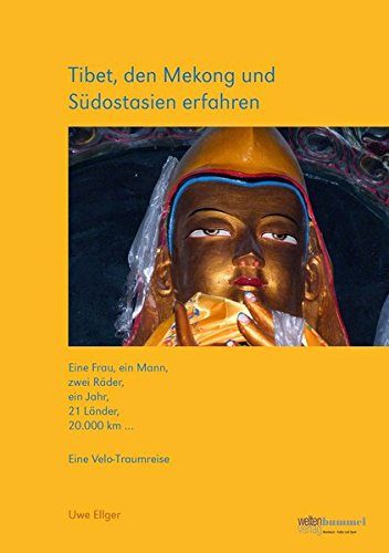 Download Tibet, den Mekong und Südostasien erfahren: Eine Velo- Traumreise Download Tibet, den Mekong und Südostasien erfahren: Eine Velo- Traumreise