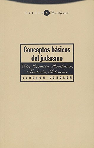 Download Conceptos básicos del judaísmo: Dios, Creación, Revelación, Tradición, Salvación (Paradigmas) Download Conceptos básicos del judaísmo: Dios, Creación, Revelación, Tradición, Salvación (Paradigmas)