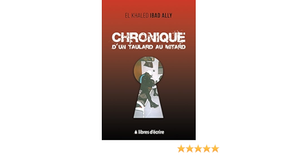 Amazon Fr Chronique D Un Taulard Au Mitard Ibad Ally El Khaled Livres
