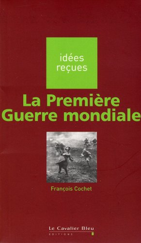 couverture de : La Premi&egrave;re Guerre mondiale