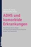 Image de ADHS und komorbide Erkrankungen: Neurobiologische Grundlagen und diagnostisch-therapeutisc