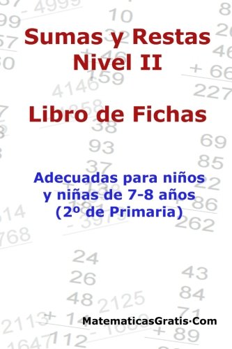 Libro de Fichas - Sumas y Restas - Nivel II: Para niños y niñas de 7-8 años : Volume 2