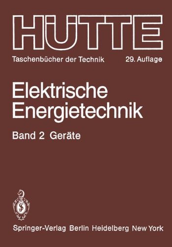 Elektrische Energietechnik: Geräte: 2 (Hütte - Taschenbücher der Technik)