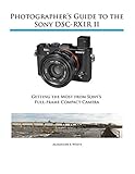 Photographer's Guide to the Sony Rx1r II by